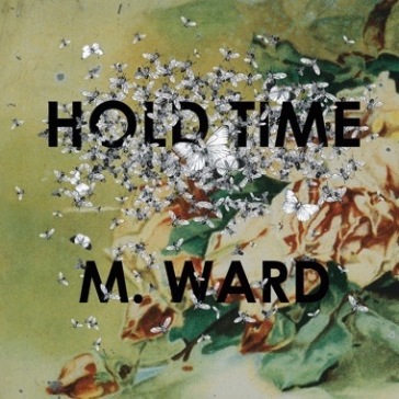 Hold time - M. Ward