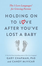 Holding on to Love After You ve Lost a Baby