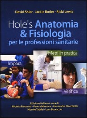 Hole's anatomia & fisiologia per le professioni sanitarie - David Shier - Jackie Butler - Ricky Lewis