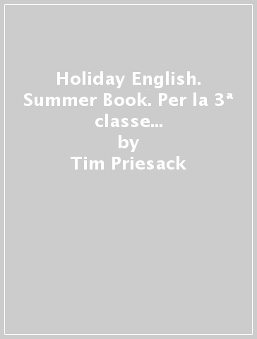 Holiday English. Summer Book. Per la 3ª classe elementare. Con CD Audio - Tim Priesack - Peter Wilson - Val Wilson