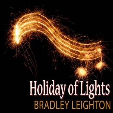 Holiday of lights - BRADLEY LEIGHTON