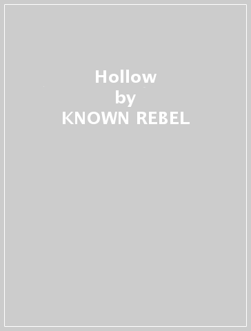 Hollow - KNOWN REBEL