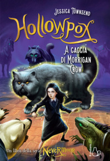 Hollowpox. A caccia di Morrigan Crow. Nevermoor. 3. - Jessica Townsend