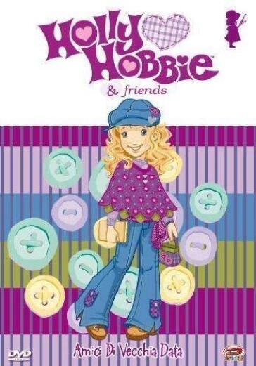 Holly Hobbie & Friends - Amici Di Vecchia Data (Dvd+Adesivi)