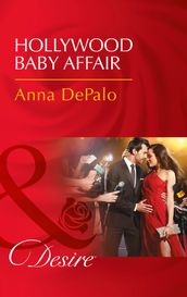 Hollywood Baby Affair (Mills & Boon Desire) (The Serenghetti Brothers, Book 2)