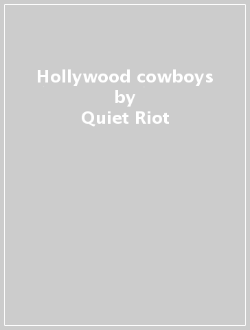 Hollywood cowboys - Quiet Riot