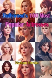 Hollywood s 100 Most Popular Actresses