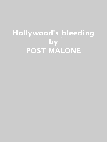 Hollywood's bleeding - POST MALONE