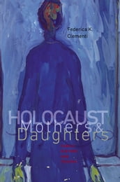 Holocaust Mothers and Daughters