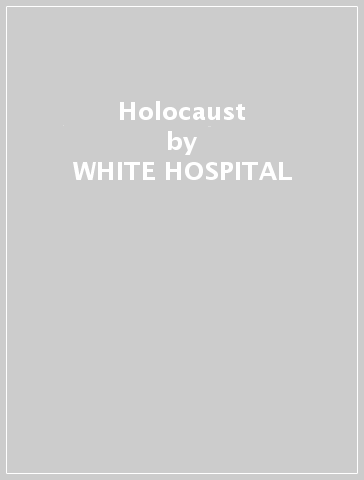 Holocaust - WHITE HOSPITAL