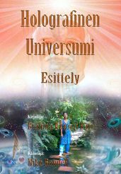 Holografinen Universumi: Esittely