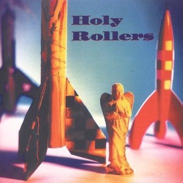 Holy rollers - Holy Rollers