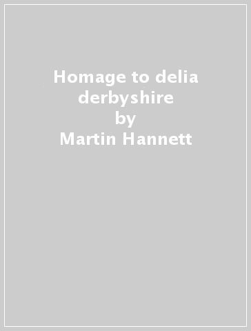 Homage to delia derbyshire - Martin Hannett