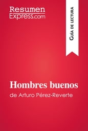 Hombres buenos de Arturo Pérez-Reverte (Guía de lectura)