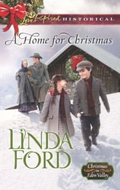 A Home For Christmas (Mills & Boon Love Inspired Historical) (Christmas in Eden Valley, Book 3)