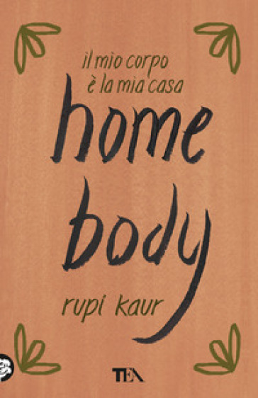 Home body. Il mio corpo è la mia casa - Rupi Kaur
