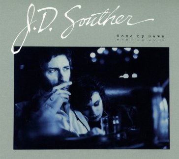 Home by dawn - J.D. Souther