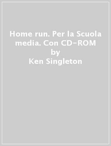 Home run. Per la Scuola media. Con CD-ROM - Ken Singleton