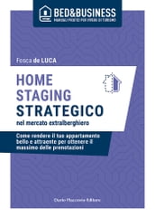 Home staging strategico nel mercato extralberghiero - Come rendere il tuo appartamento bello e attraente per ottenere il massimo delle prenotazioni