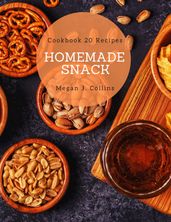 Homemade Snack Cookbook20 Recipes