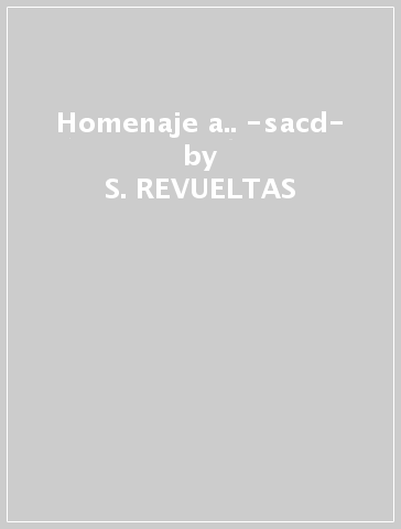Homenaje a.. -sacd- - S. REVUELTAS