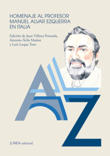 Homenaje al profesor Manuel Alvar Ezquerra en Italia. Ediz. critica - Juan Villena Ponsoda - Antonio Ávila Muñoz - Luis Luque Toro