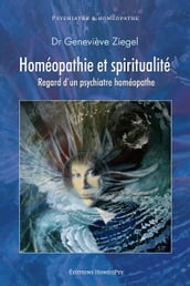 Homéopathie et spiritualité. Regard d un psychiatre homéopathe