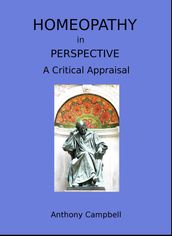 Homeopathy In Perspective: A Critical Appraisal