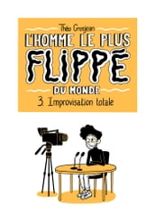 L Homme le plus flippé du monde T03