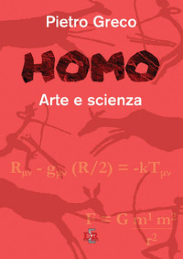 Homo. Arte e scienza - Pietro Greco