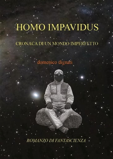Homo Impavidus - Domenico Dignati