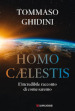 Homo celestis. L incredibile racconto di come saremo