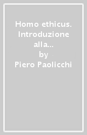 Homo ethicus. Introduzione alla psicologia della morale