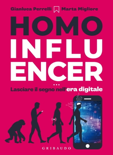 Homo influencer - Gianluca Perrelli - Marta Migliore