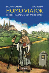 Homo viator. Il pellegrinaggio medievale