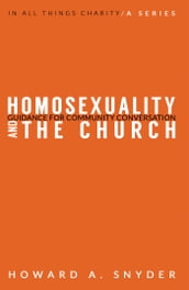 Homosexuality and the Church: Guidance for Community Conversation