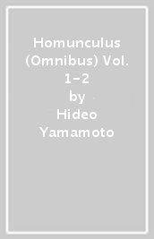 Homunculus (Omnibus) Vol. 1-2