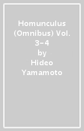 Homunculus (Omnibus) Vol. 3-4