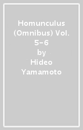 Homunculus (Omnibus) Vol. 5-6