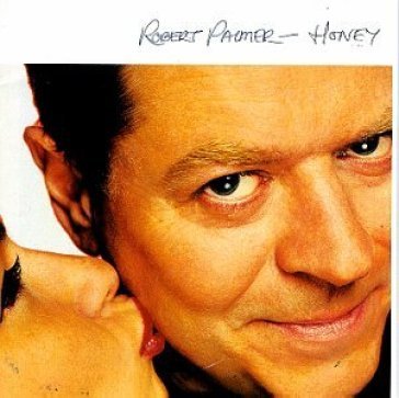 Honey - Robert Palmer