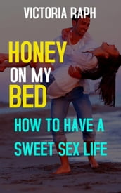 Honey on My Bed