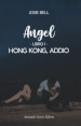 Hong Kong, addio. Angel. 1.