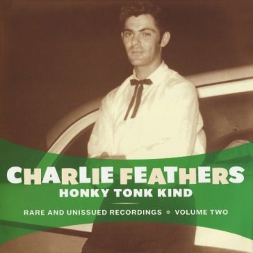 Honky tonk kind - Charlie Feathers