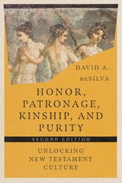 Honor, Patronage, Kinship, & Purity