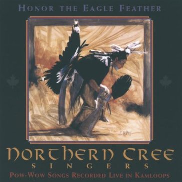 Honor the eagle feather - Northern Cree Singers