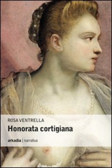 Honorata cortigiana - Rosa Ventrella