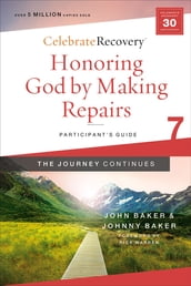 Honoring God by Making Repairs: The Journey Continues, Participant s Guide 7