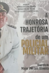 A Honrosa Trajetória De Um Policial Militar