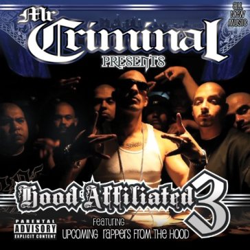 Hood affiliated 3 - MR. CRIMINAL