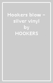 Hookers & blow - silver vinyl